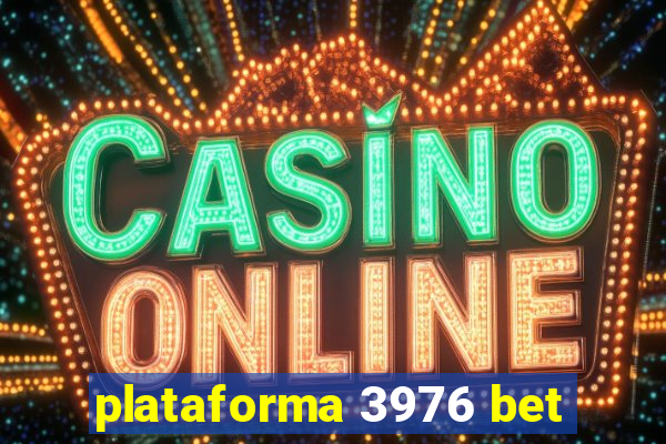 plataforma 3976 bet